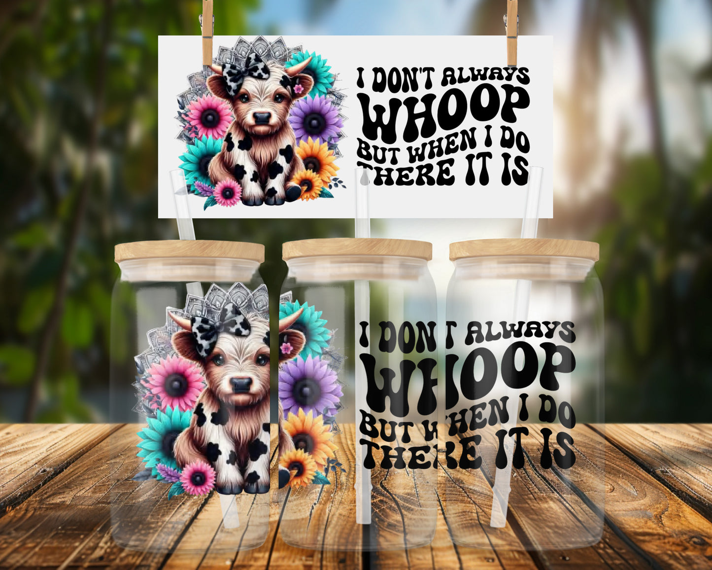 I Dont Always Whoop But There It Is 16oz UVDTF Glass Wrap