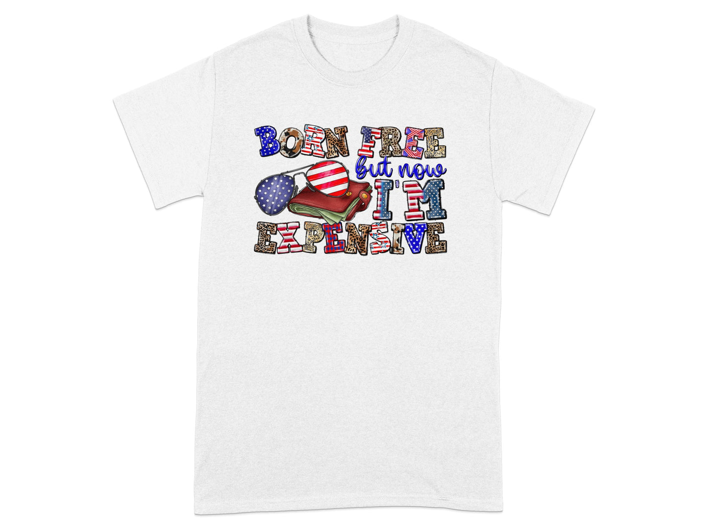 White t-shirt with "BORN FREE but now I'M EXPENSIVE" graphic.