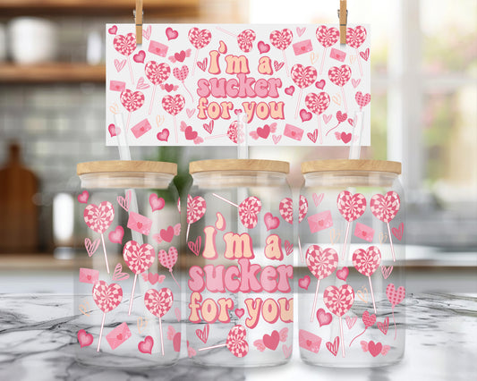 I'm a sucker for you Valentine's Day 16oz glass can
