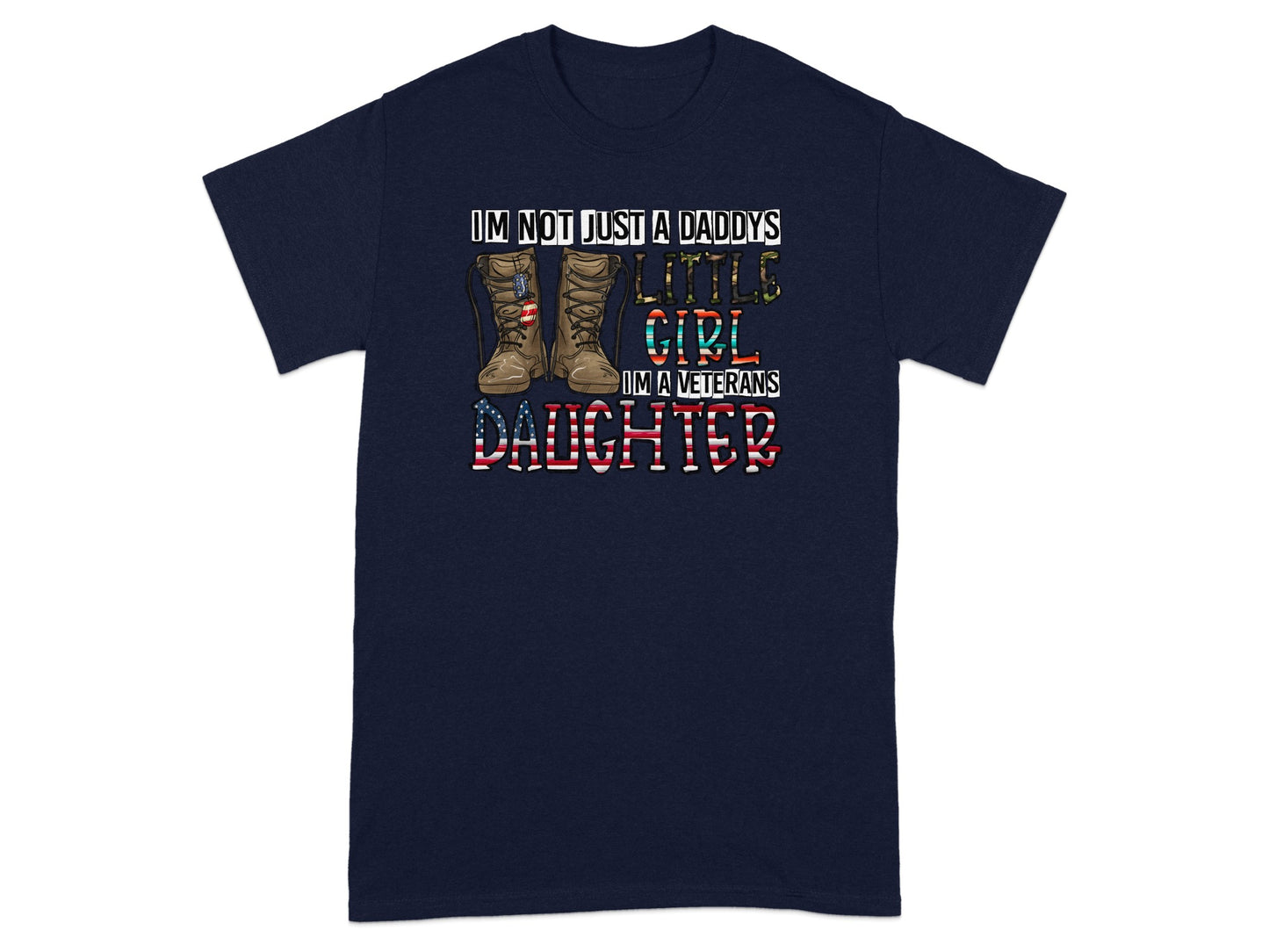 Navy t-shirt with "I'm not just a daddy's little girl, I'm a veteran's daughter" text and boots.