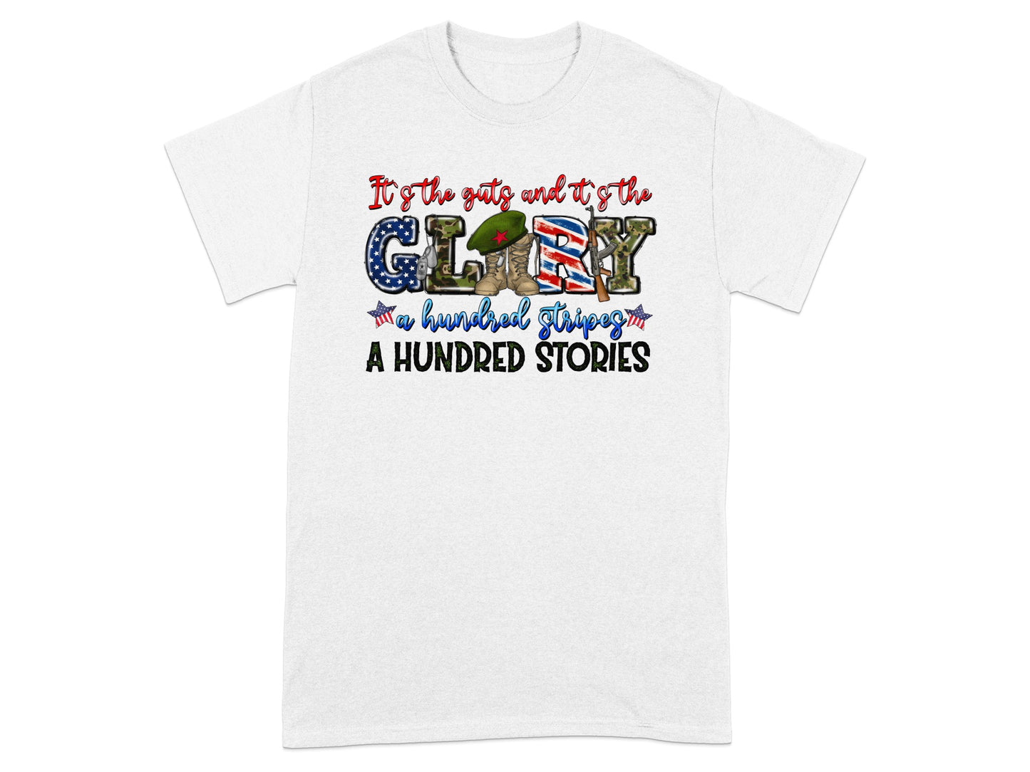 White t-shirt with text "It's the guts and it's the GLORY, a hundred stripes A HUNDRED STORIES".